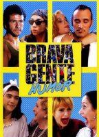 Brava Gente (2000-2003) Scènes de Nu