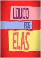 Louco por Elas (2012-2013) Scènes de Nu