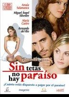 Sin Tetas no hay Paraiso 2008 film scènes de nu