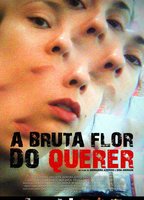 A Bruta Flor do Querer 2016 film scènes de nu