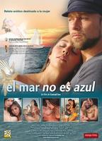 El mar no es azul 2006 film scènes de nu