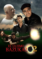 El último bazukazo 2 2013 film scènes de nu