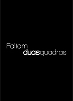 Faltam Duas Quadras (2011) Scènes de Nu
