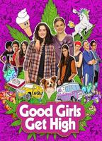 Good Girls Get High (2018) Scènes de Nu