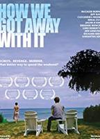 How We Got Away With It (2013) Scènes de Nu