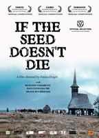 If the Seed Doesn't Die (2010) Scènes de Nu