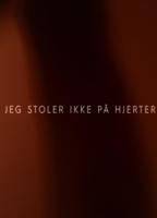 Jeg Stoler Ikke På Hjerter (2018) Scènes de Nu