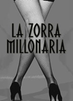La zorra millonaria 2013 film scènes de nu