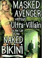 Masked Avenger Versus Ultra-Villain in the Lair of the Naked Bikini 2020 film scènes de nu