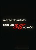 Retrato do Artista com um 38 na Mão 1999 film scènes de nu