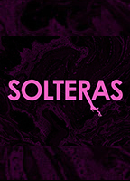 Solteras (2013) Scènes de Nu