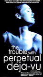 The Trouble with Perpetual Deja-Vu (1999) Scènes de Nu